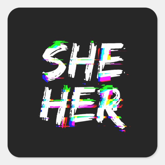 Cyber Glitch She Her Pronouns Square Sticker (Front)