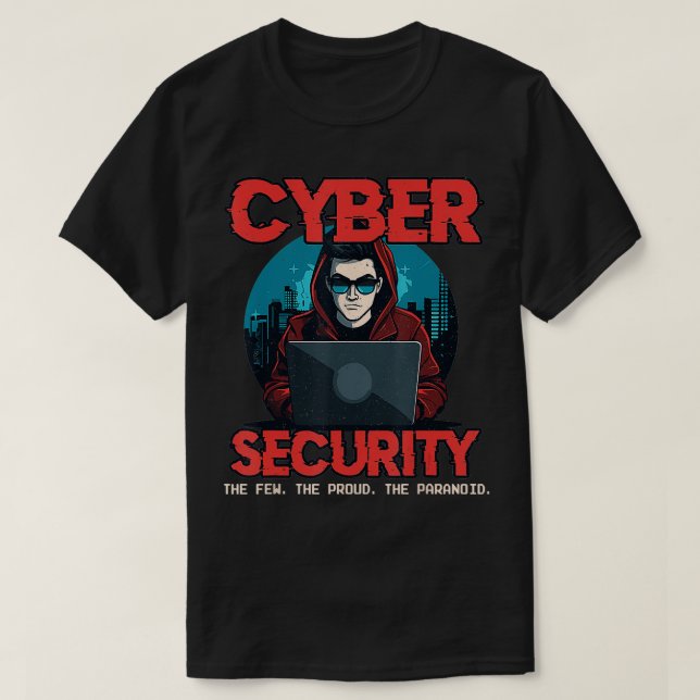 Cyber Security Funny Cybersecurity Analyst Ethical T-Shirt (Design Front)