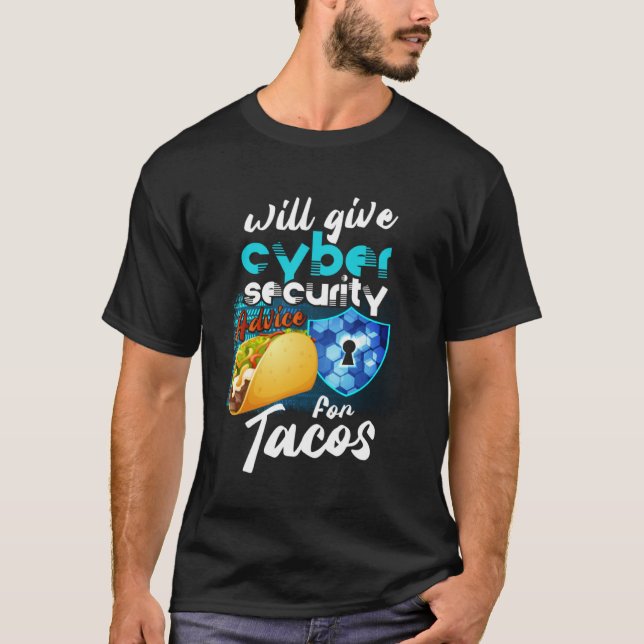 Cyber Security  Will Give Cyber Security Advice Ta T-Shirt (Front)
