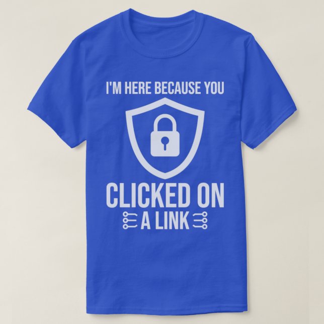 Cybersecurity Computer Security Cyber Security You T-Shirt (Design Front)