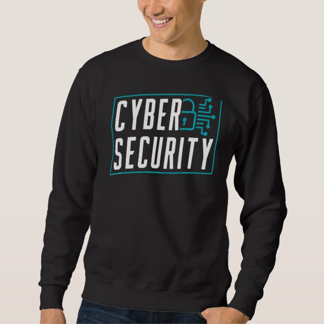 Cybersecurity Hacker Hacking Hack Cyber Security Sweatshirt (Front)