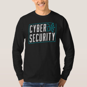 Cybersecurity Hacker Hacking Hack Cyber Security T-Shirt