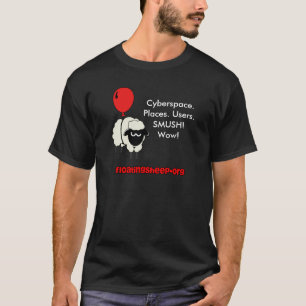 Cyberspace. Places. Users. SMUSH! Wow! T-Shirt