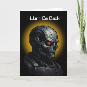 Cyborg Retirement: I’m Out for Good Robot Farewell Card