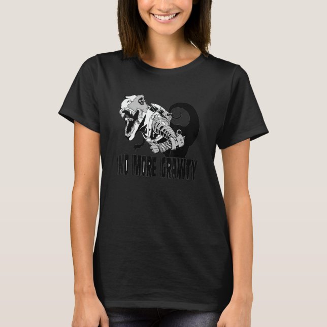 Cyborg Rex With Jetpack No More Gravity T-Shirt (Front)