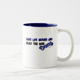 CYCLE-LEAVE LIFE BEHIND AND ENJOY THE RIDE Two-Tone COFFEE MUG