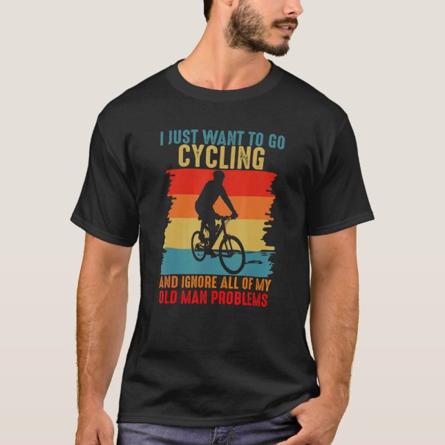Cycling And Ignore All Old Man Problem Retro Cycli T-Shirt (Front)