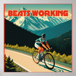 Cycling Beats Working Poster