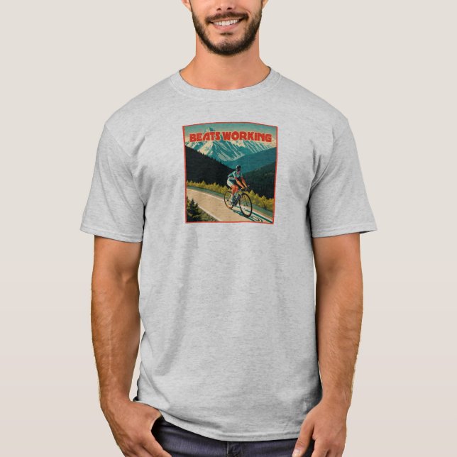 Cycling Beats Working T-Shirt (Front)