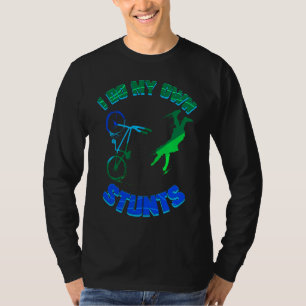 Cycling Bicycle Tour Bike I Do My Own Stunts T-Shirt