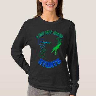 Cycling Bicycle Tour Bike I Do My Own Stunts T-Shirt