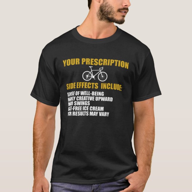Cycling  Bike Your Prescription Bicycle Rider T-Shirt (Front)