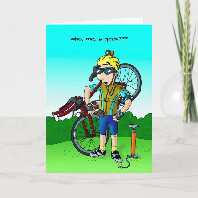 Cycling Birthday Card - Who, Me, a Geek? (Front)