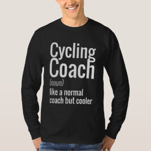 Cycling Coaches Are Cooler Appreciation T-Shirt