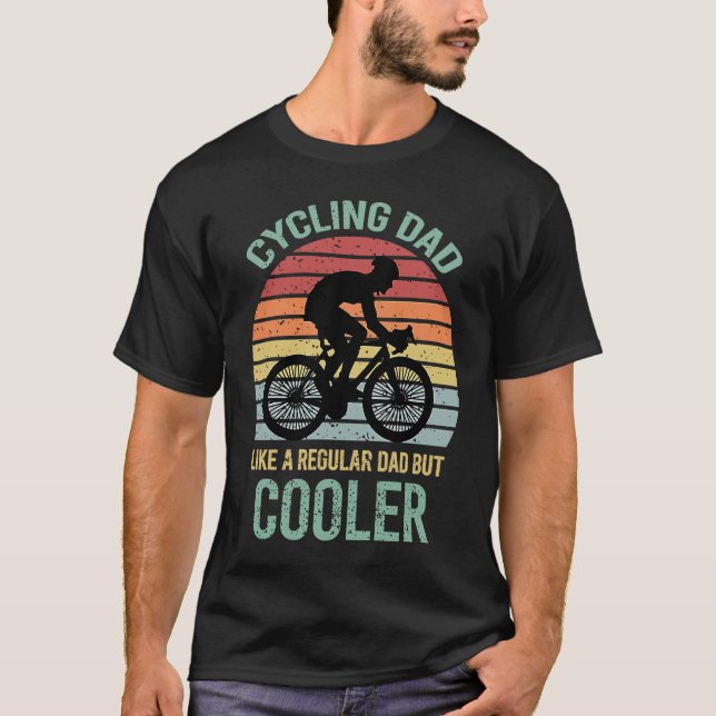 Cycling dad like a normal father but cool Father's T-Shirt (Front)