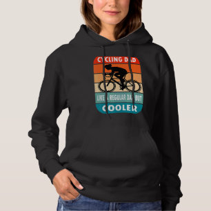 Cycling Dad Like A Regular Dad But Cooler Cyclist Hoodie