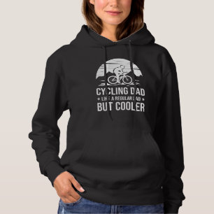 Cycling Dad Like A Regular Dad But Cooler Cyclist Hoodie