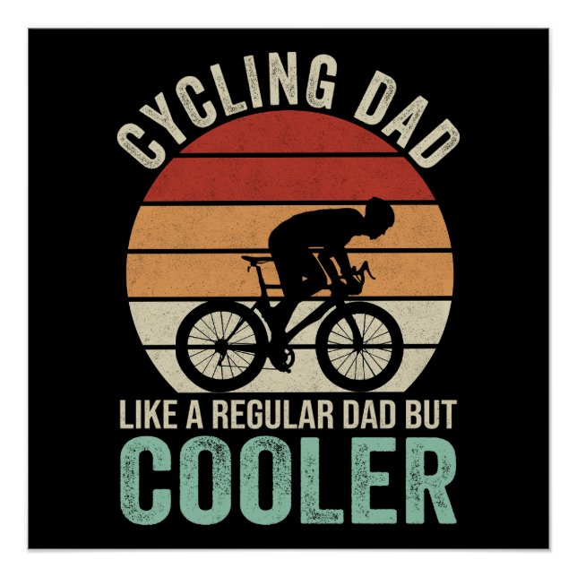 Cycling Dad Like A Regular Dad But Cooler Poster (Front)
