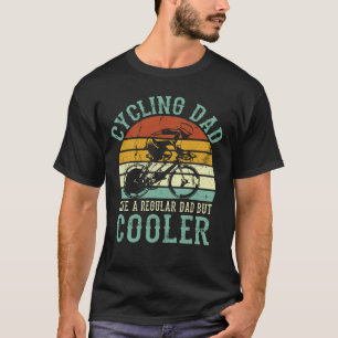 Cycling Dad Like A Regular Dad But Cooler Vintage T-Shirt