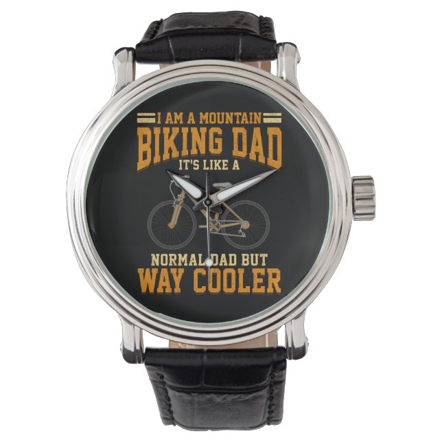 Cycling Dad Mountain Bike Dad It's Like a Normal Watch (Front)