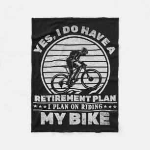 Cycling I Do Have A Retirement Plan I Plan On Ridi Fleece Blanket
