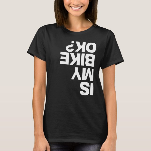 Cycling Is My Bike Ok  for Bike Sports T-Shirt (Front)