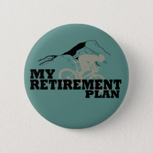 cycling is my retirement plan 6 cm round badge