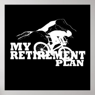 cycling is my retirement plan poster
