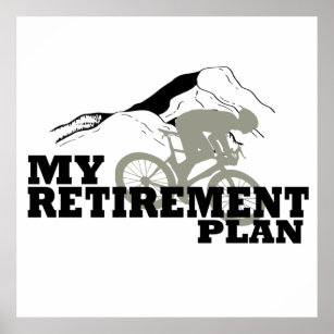 cycling is my retirement plan poster