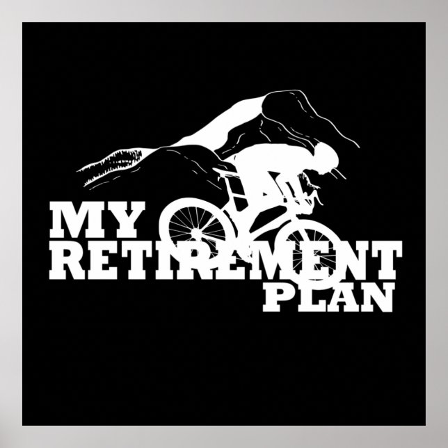 cycling is my retirement plan quote poster (Front)