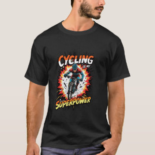Cycling Is My Superpower Cycling Bike Rider Bicycl T-Shirt