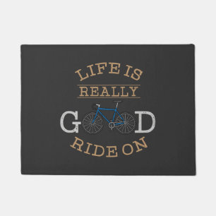Cycling - Life Is Really Good Ride On Doormat