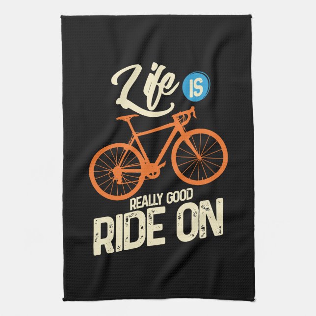 Cycling - Life Is Really Good Ride On Tea Towel (Vertical)