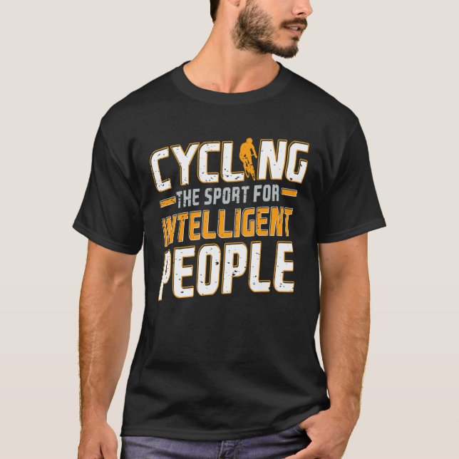 Cycling The Sport For Intelligent People Funny Bic T-Shirt (Front)