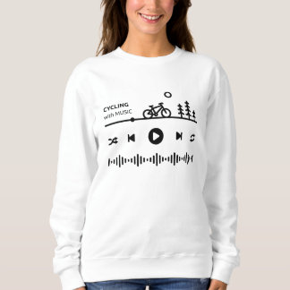 Cycling with Music Sweatshirt