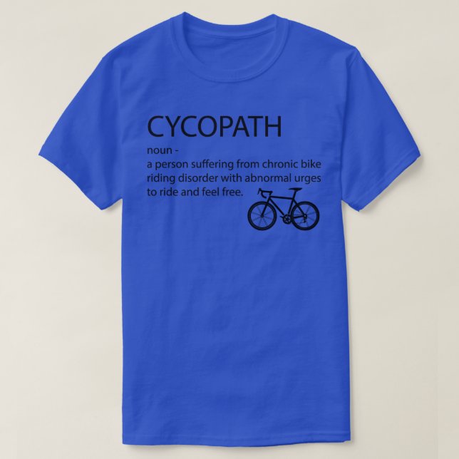 Cyclist Cycling Cycopath 1  T-Shirt (Design Front)