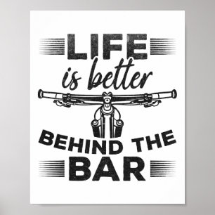 Cyclist I Life Is Better Behind The R I Mountain B Poster