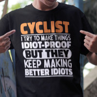 Cyclist I Try To Make Things Funny Sayings Cyclist