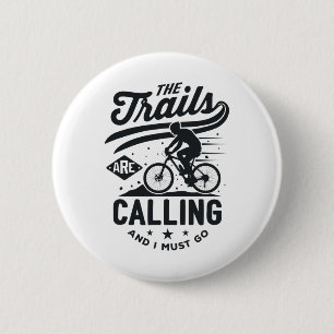 Cyclist Mountain Biking - The Trails Are Calling 6 Cm Round Badge
