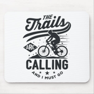 Cyclist Mountain Biking - The Trails Are Calling Mouse Mat