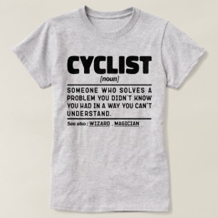 Cyclist Noun Funny Cycling Lover Sarcastic sayings T-Shirt
