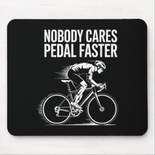 Cyclist Quote Motivational Design Nobody Cares Ped Mouse Mat