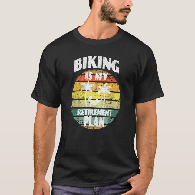 Cyclists Biking is my retirement plan Pension pens T-Shirt (Front)