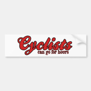Cyclists Can Go For Hours Bumper Sticker
