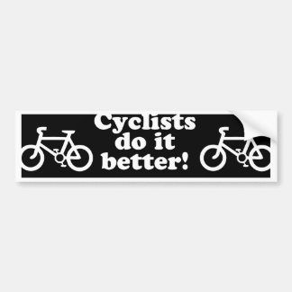 cyclists do it better bumper sticker
