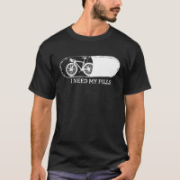 Cyclocross Roadbike Cyclist Biker I Need My Pills