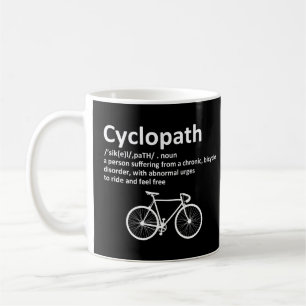 Cyclopath Funny Gift For Cyclists and Bikers Coffee Mug