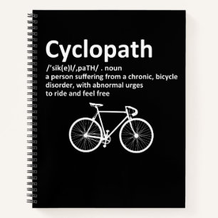 Cyclopath Funny Gift For Cyclists and Bikers Notebook