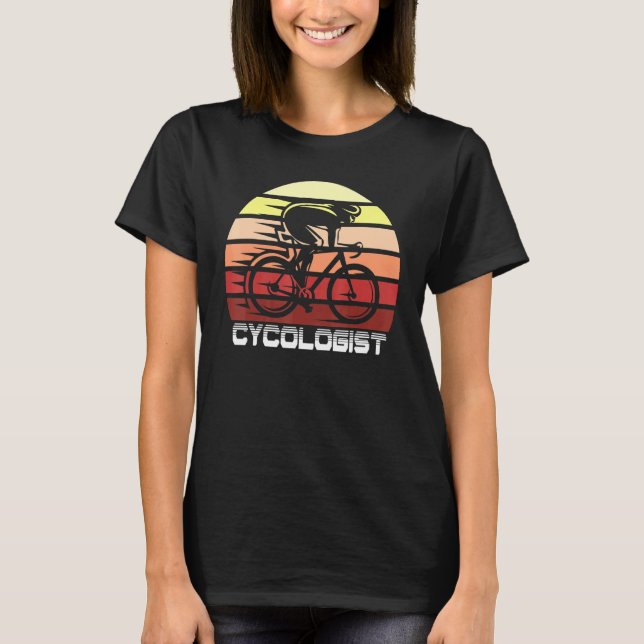 Cycologist Cycling Bicycle Bike Path Cyclist Road  T-Shirt (Front)