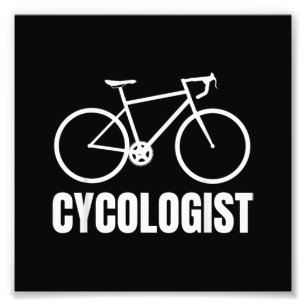 Cycologist Funny Bicycle Bike Gift Photo Print
